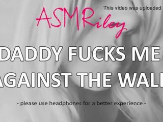 EroticAudio - ASMR Daddy fucks me against the wall&comma; Taboo&comma; ddlg